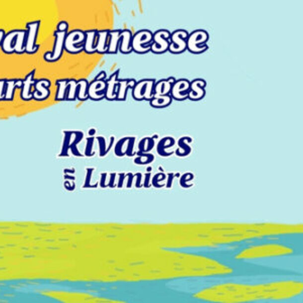 Festival de courts métrages jeunesse «Rivages en Lumière »